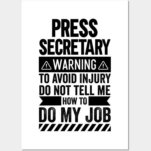 Press Secretary Warning Wall Art by Stay Weird